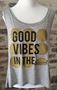 Good Vibes in the Dome Custom Wide U Neck Tank Top